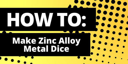 HOW TO: Zinc Alloy Dice!