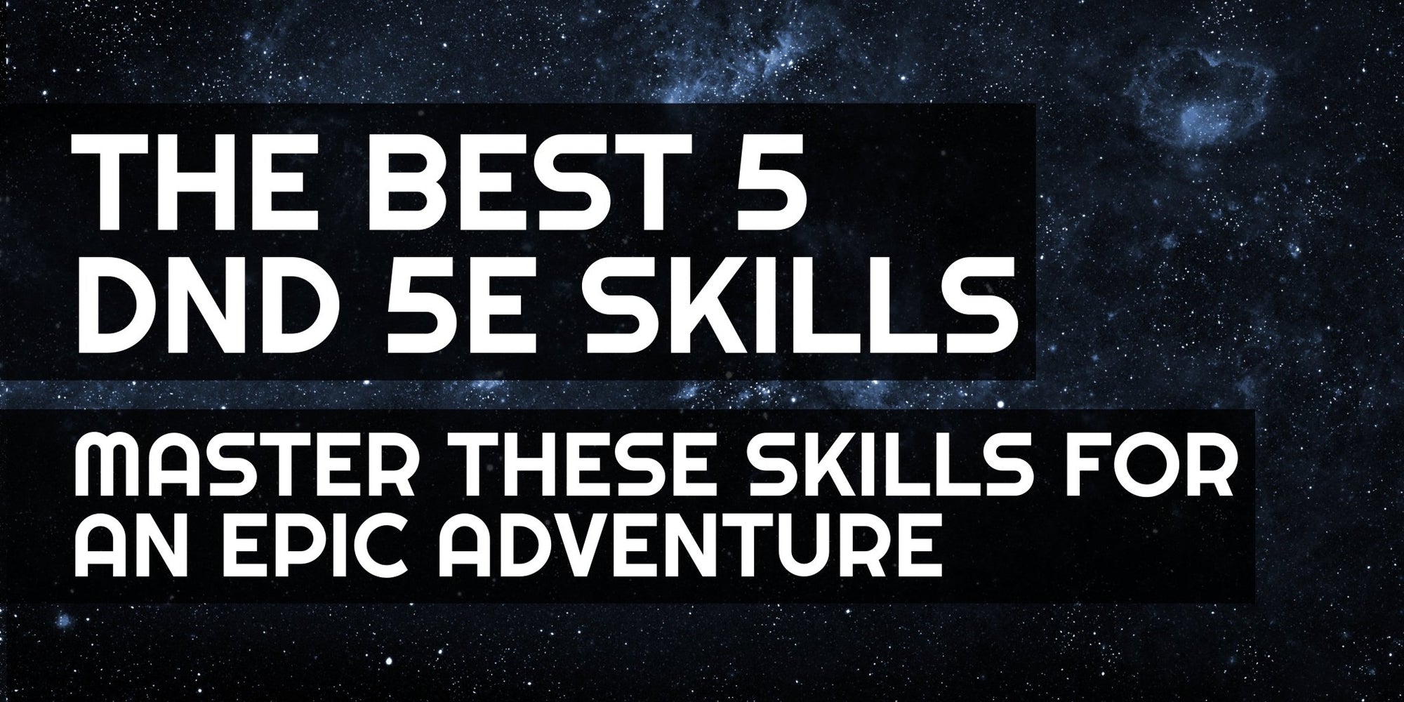 The Best 5 DnD 5e Skills | Master These Skills for an Epic Adventure