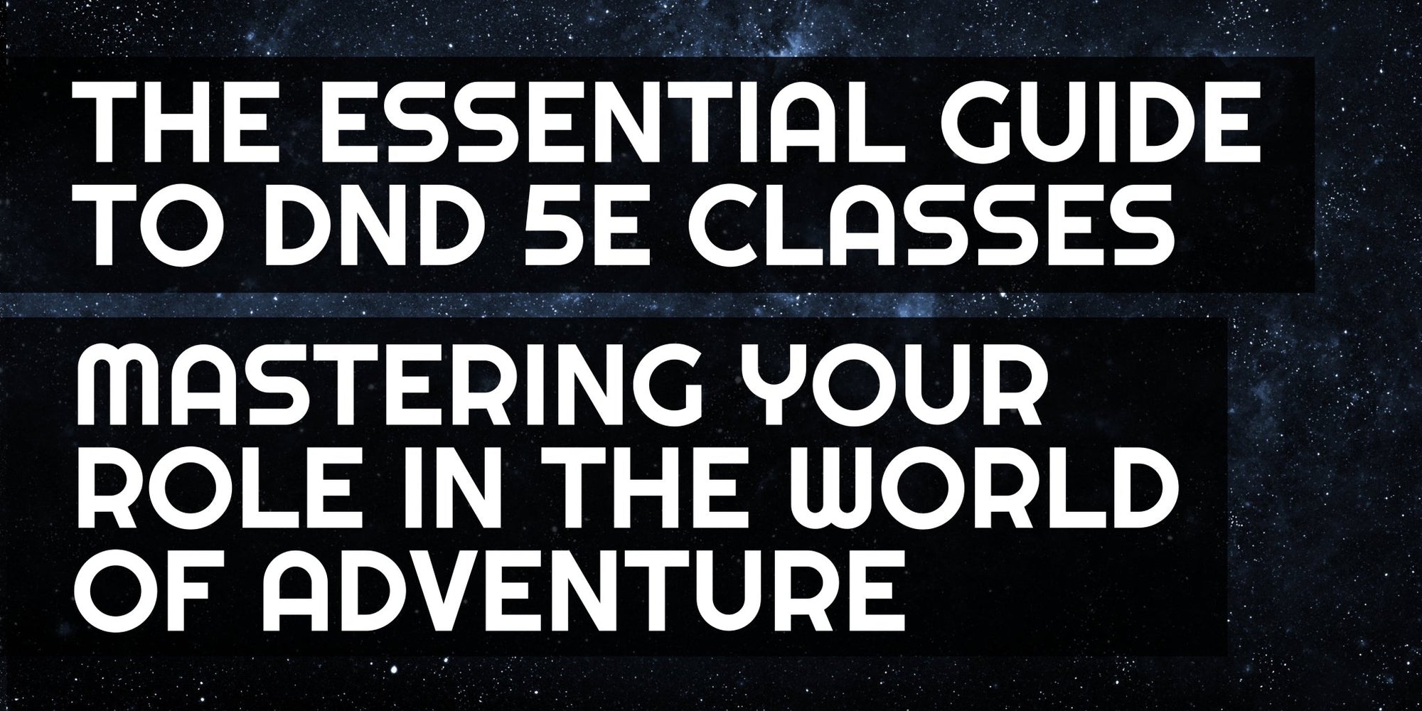 The Essential Guide to DnD 5e Classes | Mastering Your Role in the World of Adventure