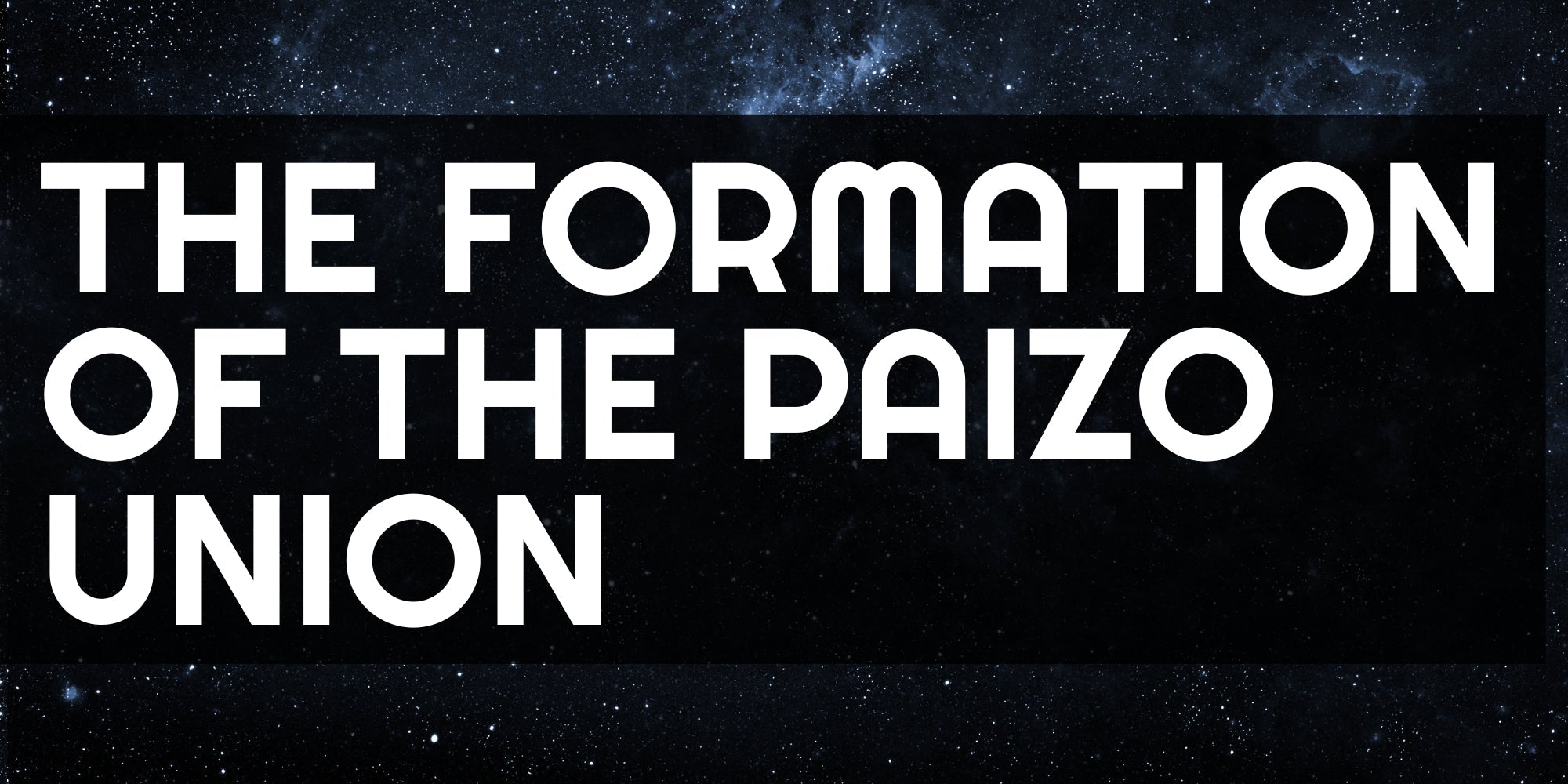 The Formation of the Paizo Union: A Timeline of Labor Rights in the TTRPG Industry