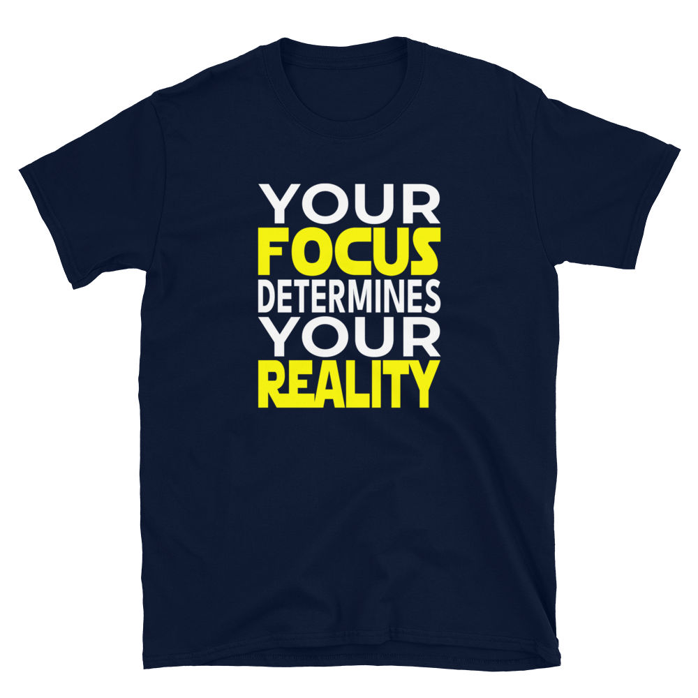 Focus and Reality T-Shirt (Unisex)